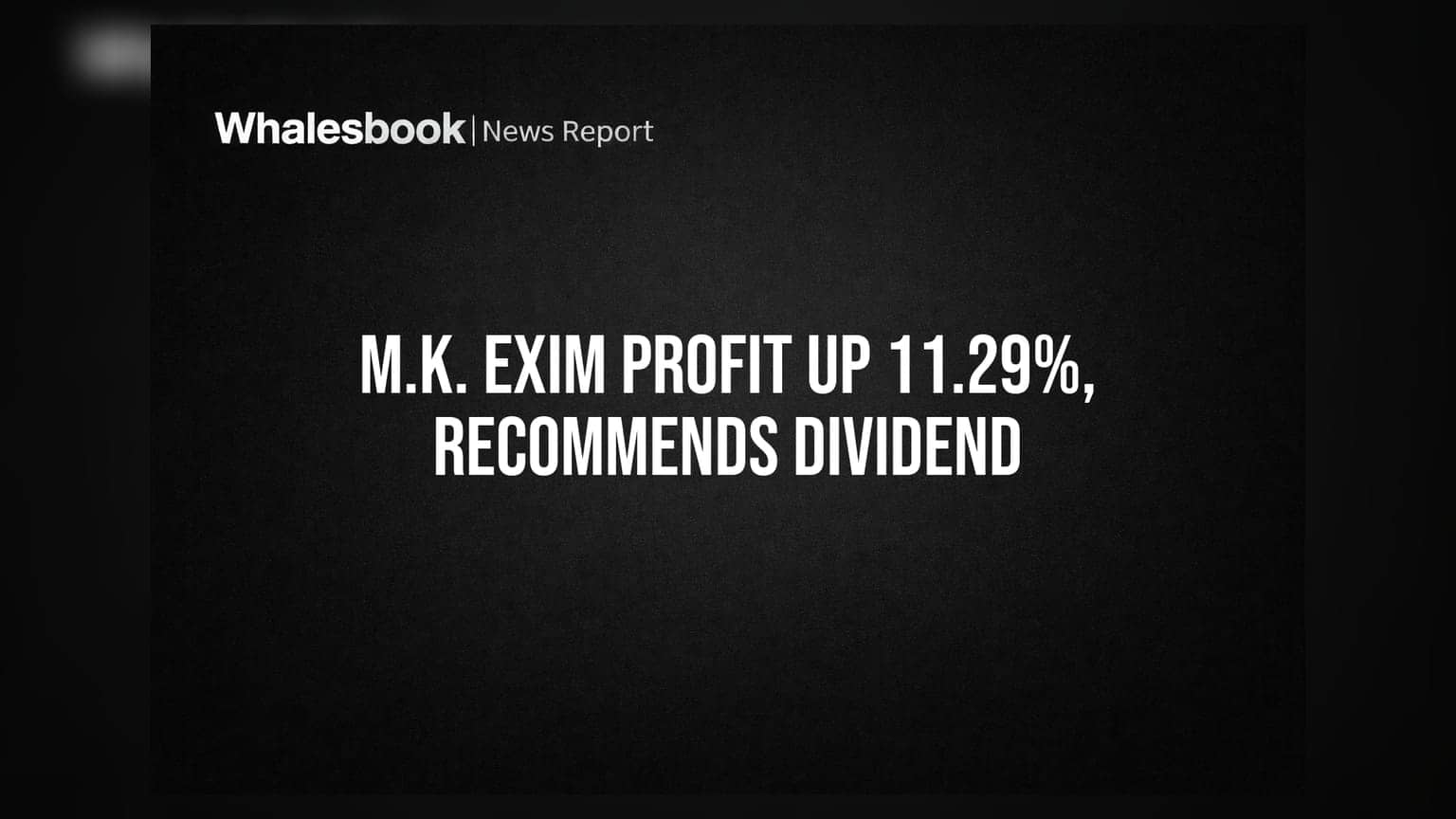 M.K. Exim शेअरमध्ये तेजी! कंपनीने नफ्यात **11.29%** वाढ नोंदवली, डिव्हिडंडची घोषणा