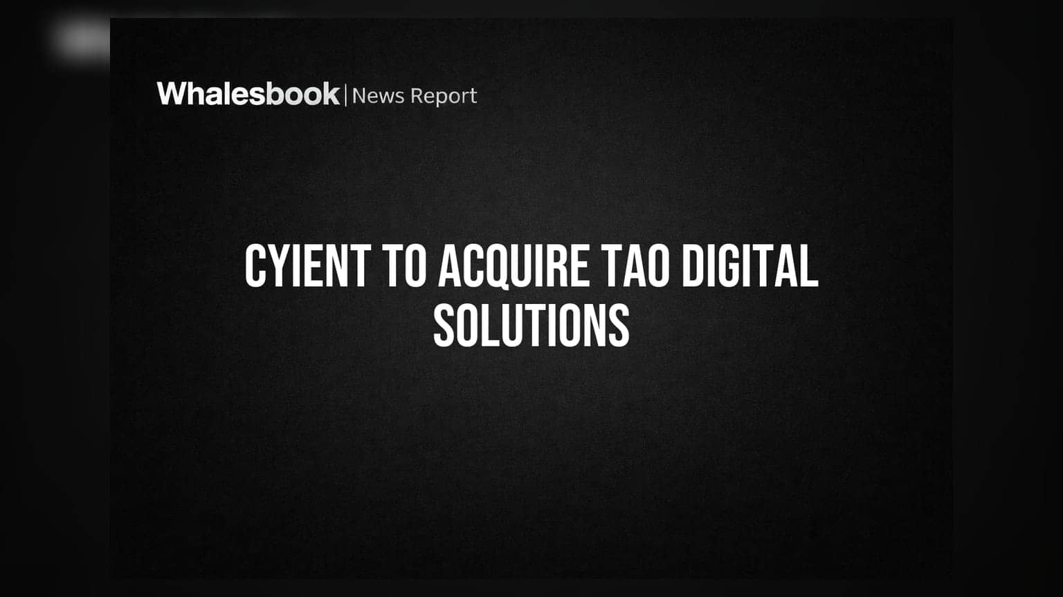 Cyient Ltd. to Acquire AI Firm TAO Digital Solutions Inc.