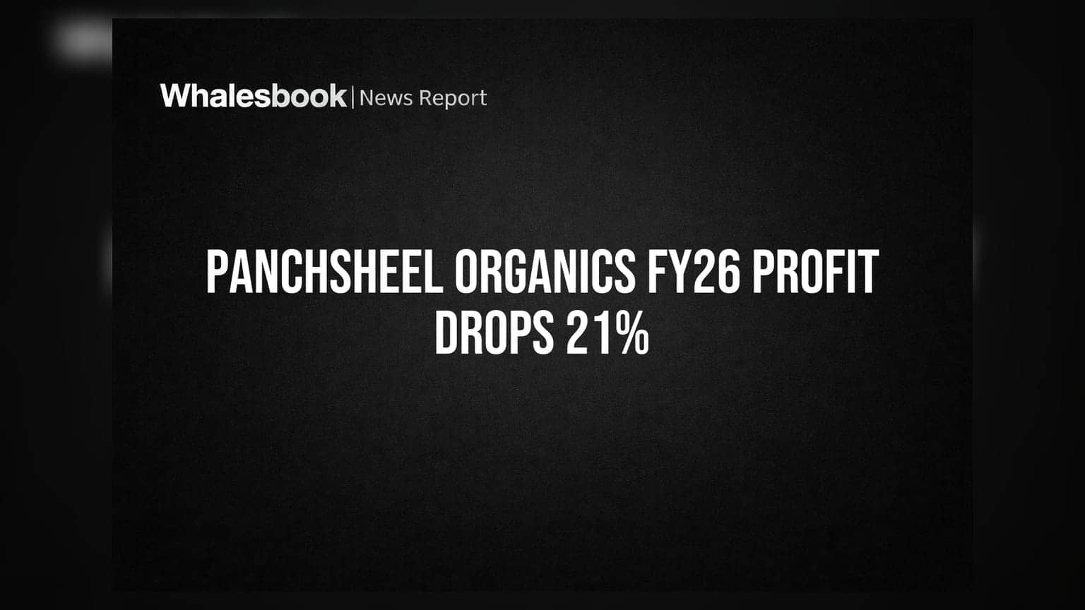 Panchsheel Organics FY26 Profit Down 21.48% to ₹10.83 Cr, Recommends ₹0.80 Dividend