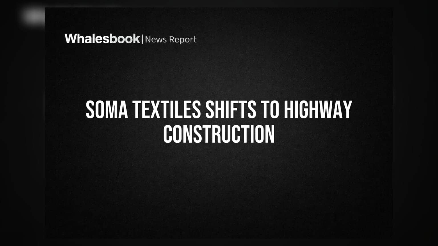 Soma Textiles & Industries Ltd pivots to highway construction; FY26 revenue jumps