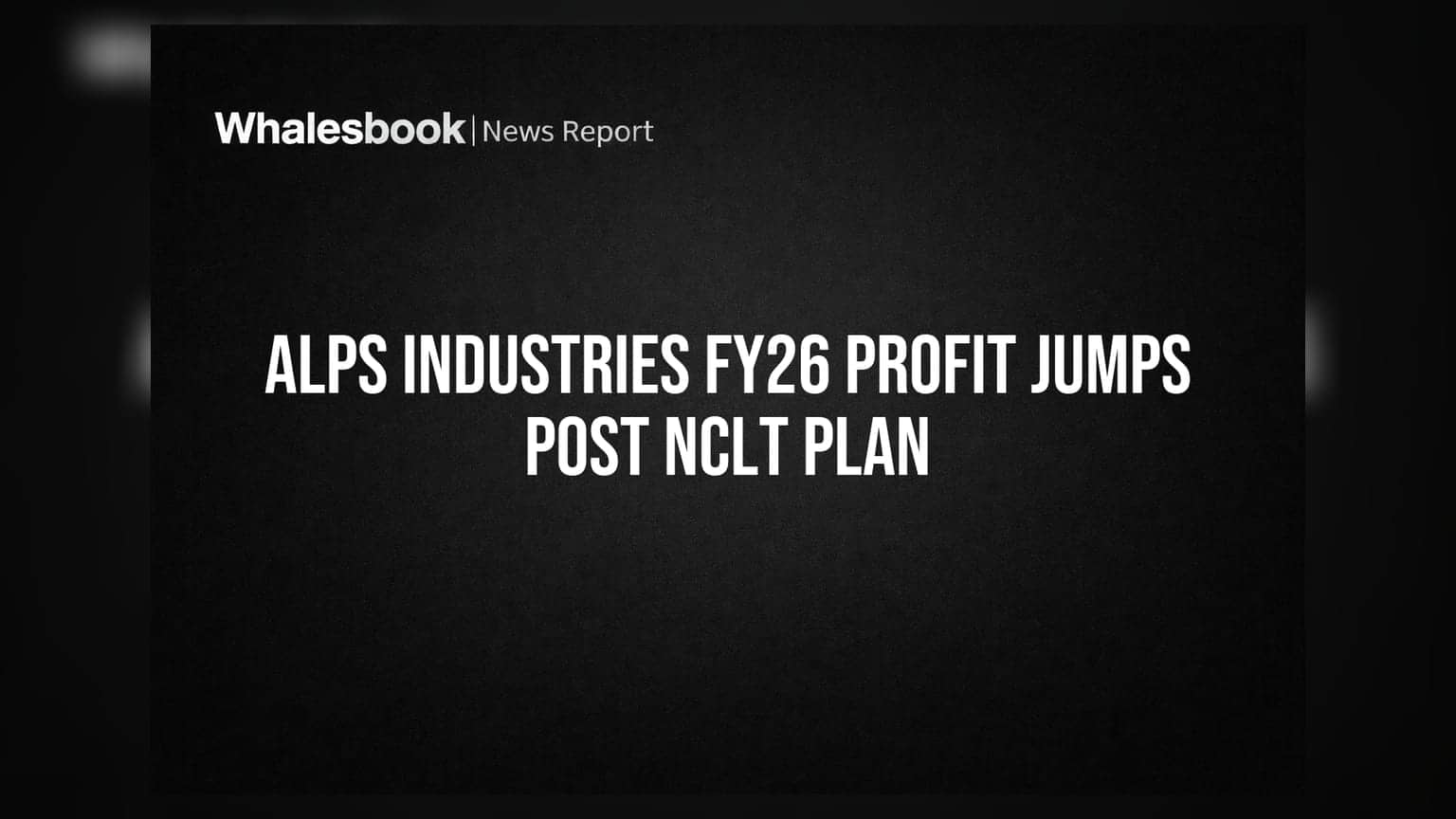 Alps Industries Turns Profitable in FY26 Post NCLT Resolution, Reports ₹25.96 Cr Profit