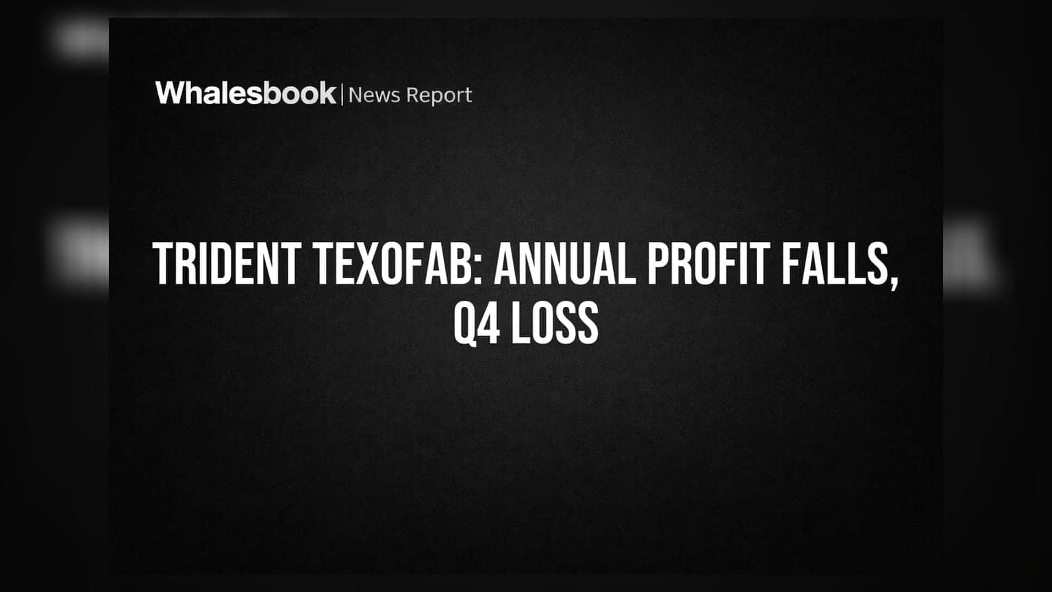 Trident Texofab Posts ₹0.70 Crore Annual Profit, Net Loss in Q4 FY26