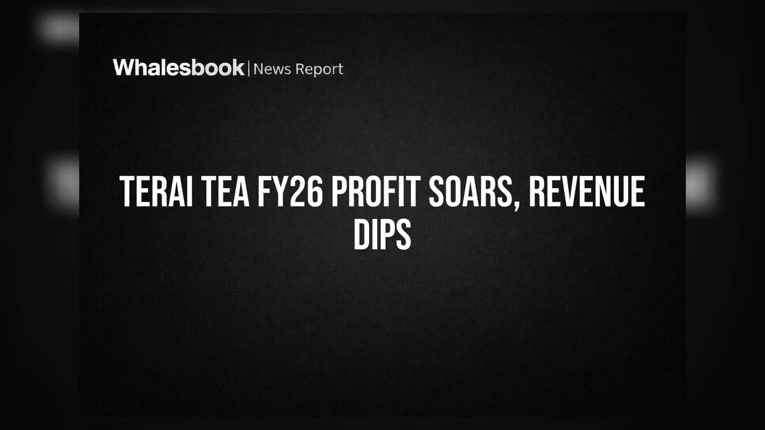 Terai Tea Company FY26 Profit Surges 160% to ₹9.60 Cr Despite Revenue Dip