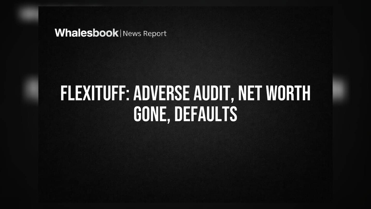 Flexituff Ventures: Adverse Audit Opinion, Net Worth Eroded, ₹259 Cr Defaults