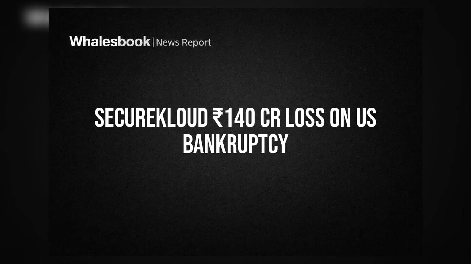 Securekloud Technologies: अमेरिकेतील सब्सिडिअरी दिवाळखोर! कंपनीला ₹140 कोटींचा मोठा तोटा