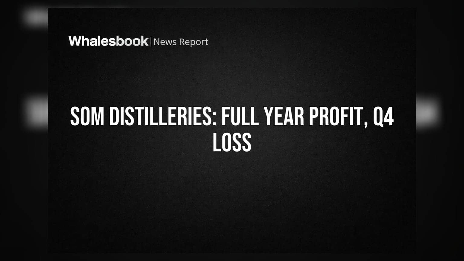 Som Distilleries Posts ₹23.99 Cr Profit Full Year, Reports Q4 Loss
