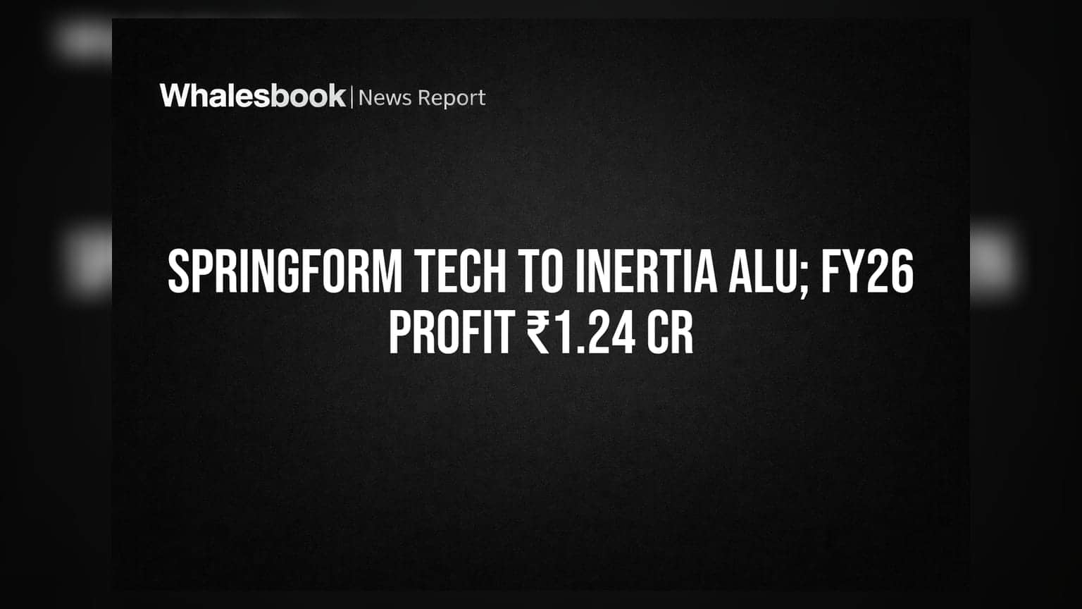 Springform Technology चे मोठे पाऊल: आता एल्युमिनियम व्यवसायात, नाव बदलून 'Inertia Alu' होणार; FY26 मध्ये ₹1.24 कोटींचा नफा