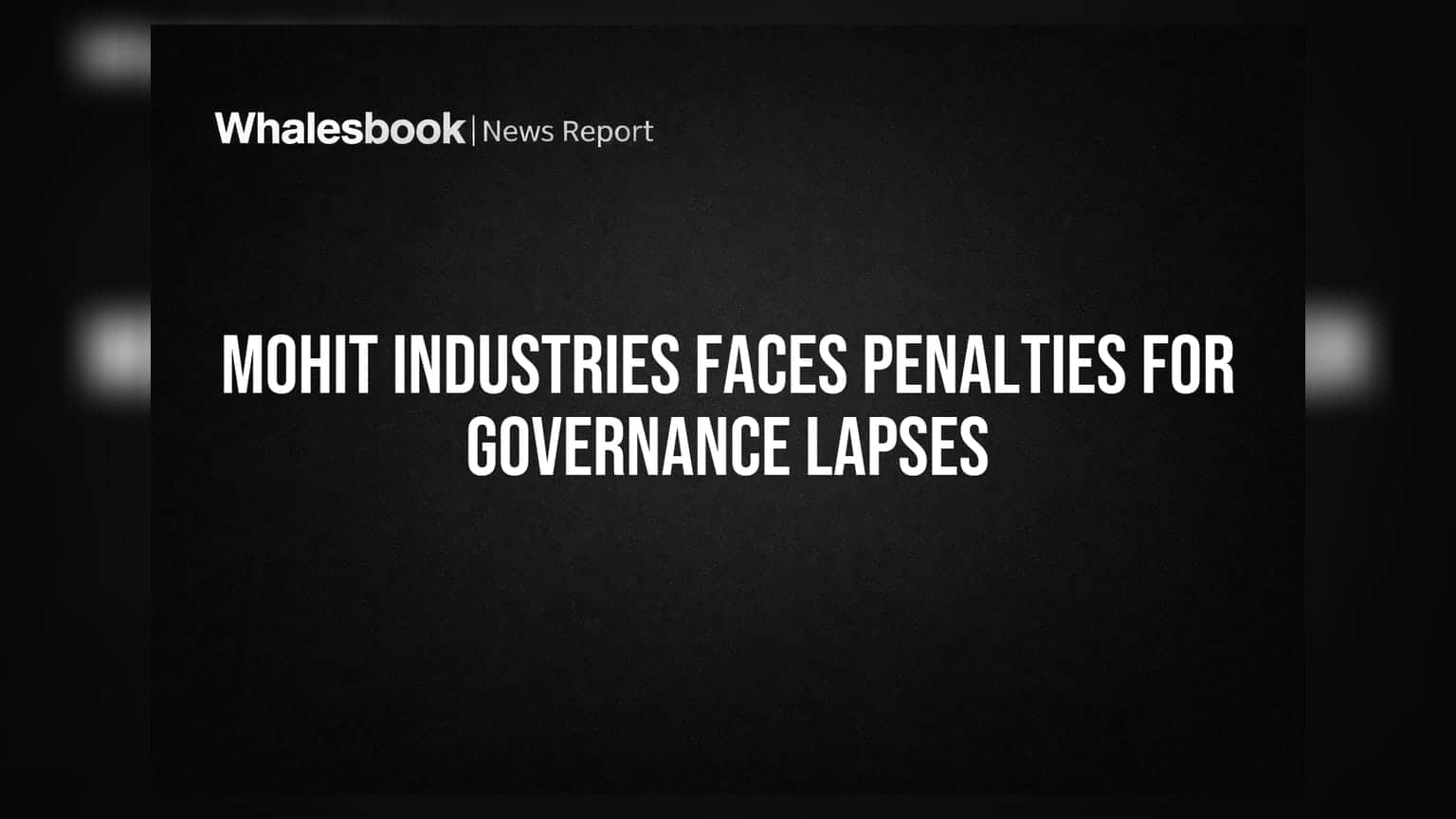 Mohit Industries Penalized by BSE, NSE for Board Composition Lapses