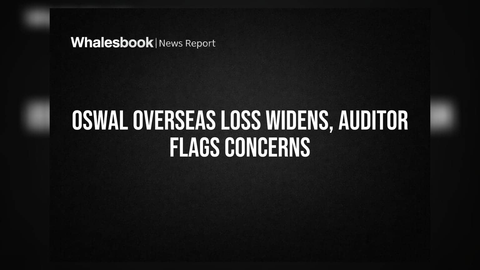 Oswal Overseas Posts Rs 9.17 Crore Loss, Auditor Raises Going Concern Doubt
