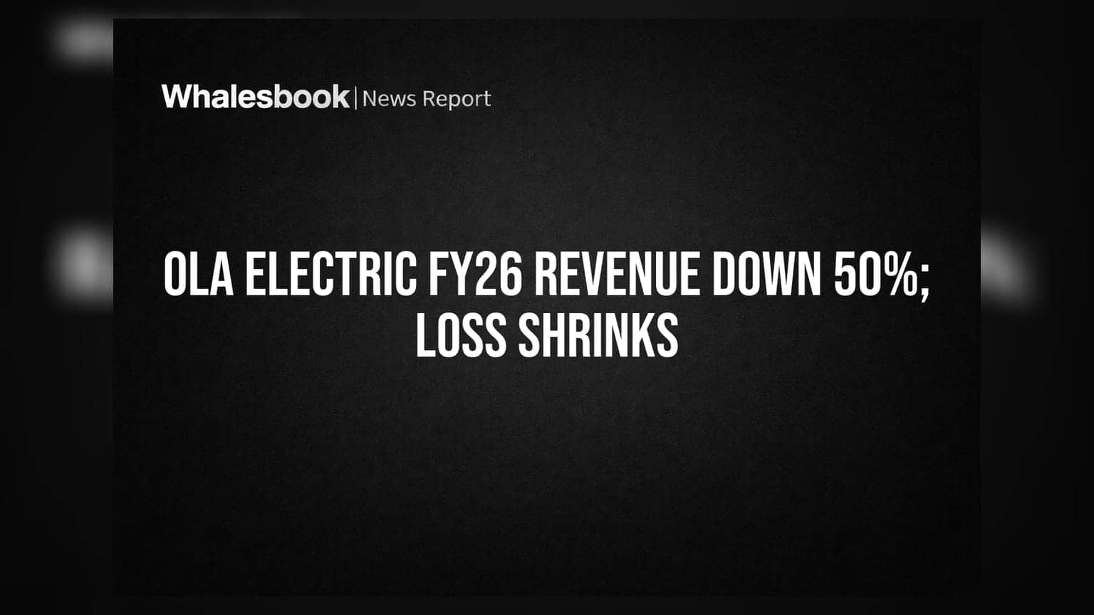 Ola Electric FY26 Revenue Halved to ₹2,253 Cr; Net Loss Narrows
