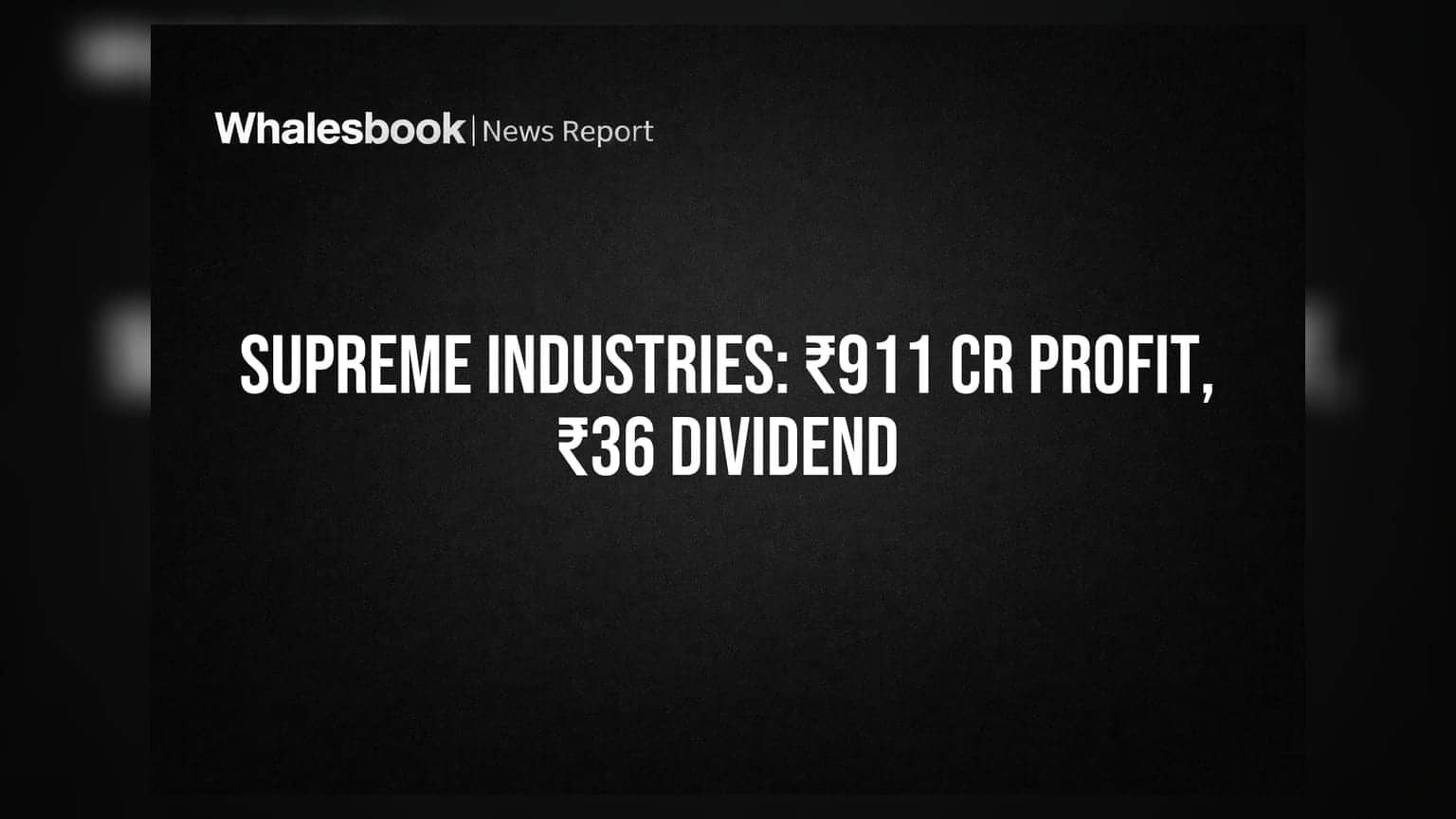Supreme Industries Posts ₹911 Cr Profit, Declares ₹36 Dividend