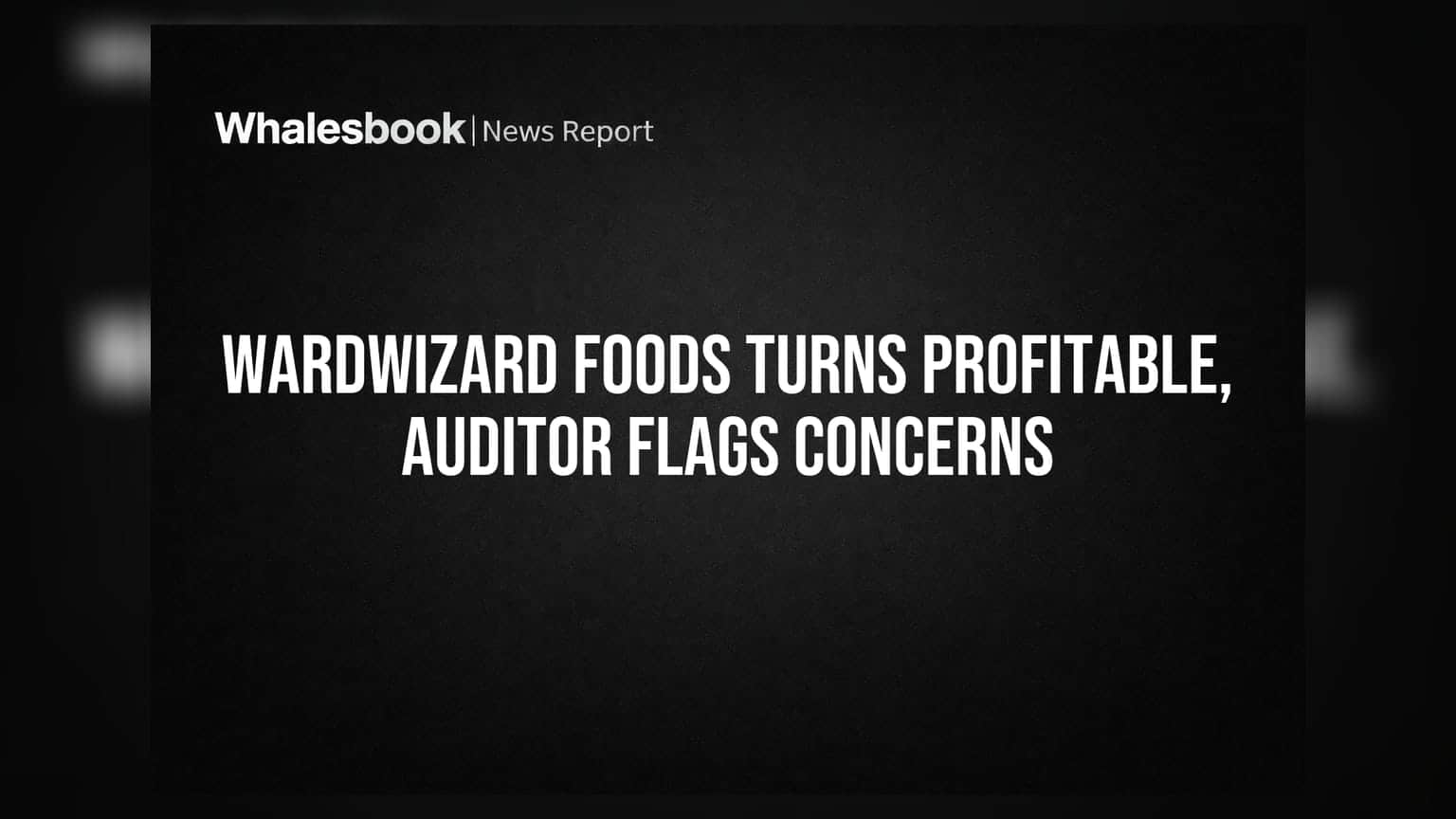 Wardwizard Foods FY26: नफा झाला, पण ऑडिटरने चिंता व्यक्त केली!