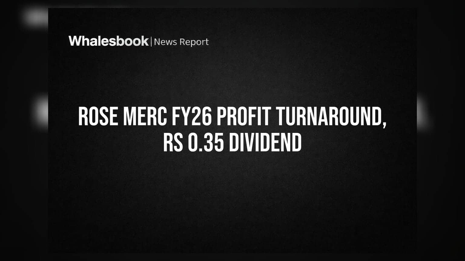 Rose Merc Ltd: லாபத்திற்குத் திரும்பிய நிறுவனம்! ₹0.35 டிவிடெண்ட் அறிவிப்பு