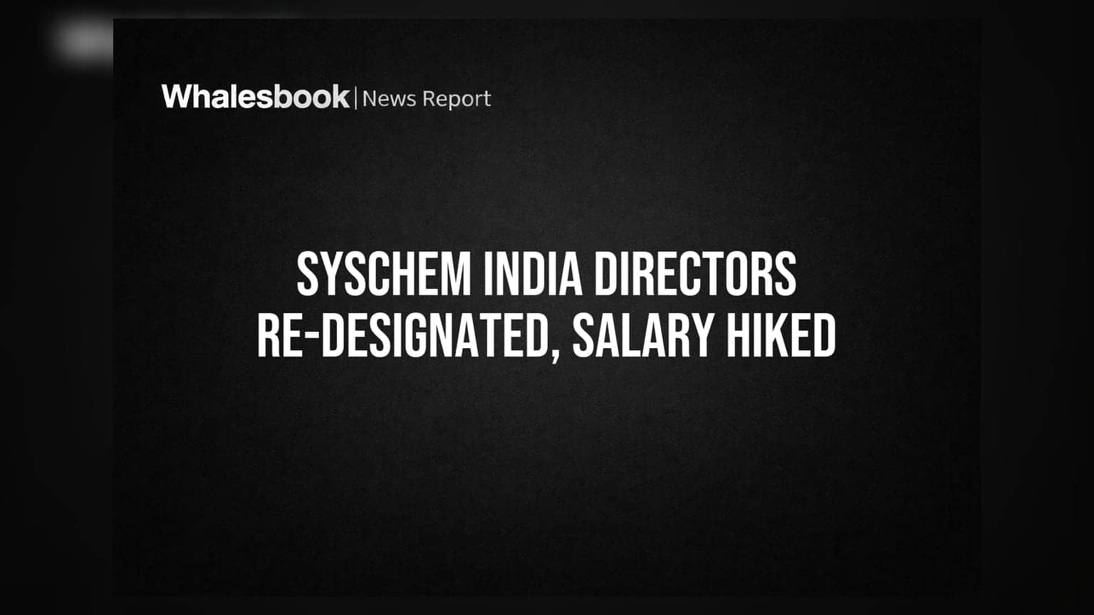 Syschem India Ltd: இயக்குனர்கள் மாற்றம், மாத சம்பளம் ₹7 லட்சமாக உயர்வு!