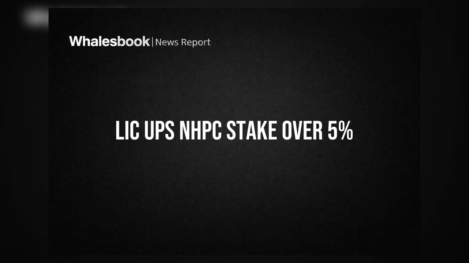 LIC-யின் NHPC பங்குகள் உயர்வு: 5% எல்லையை தாண்டியது!
