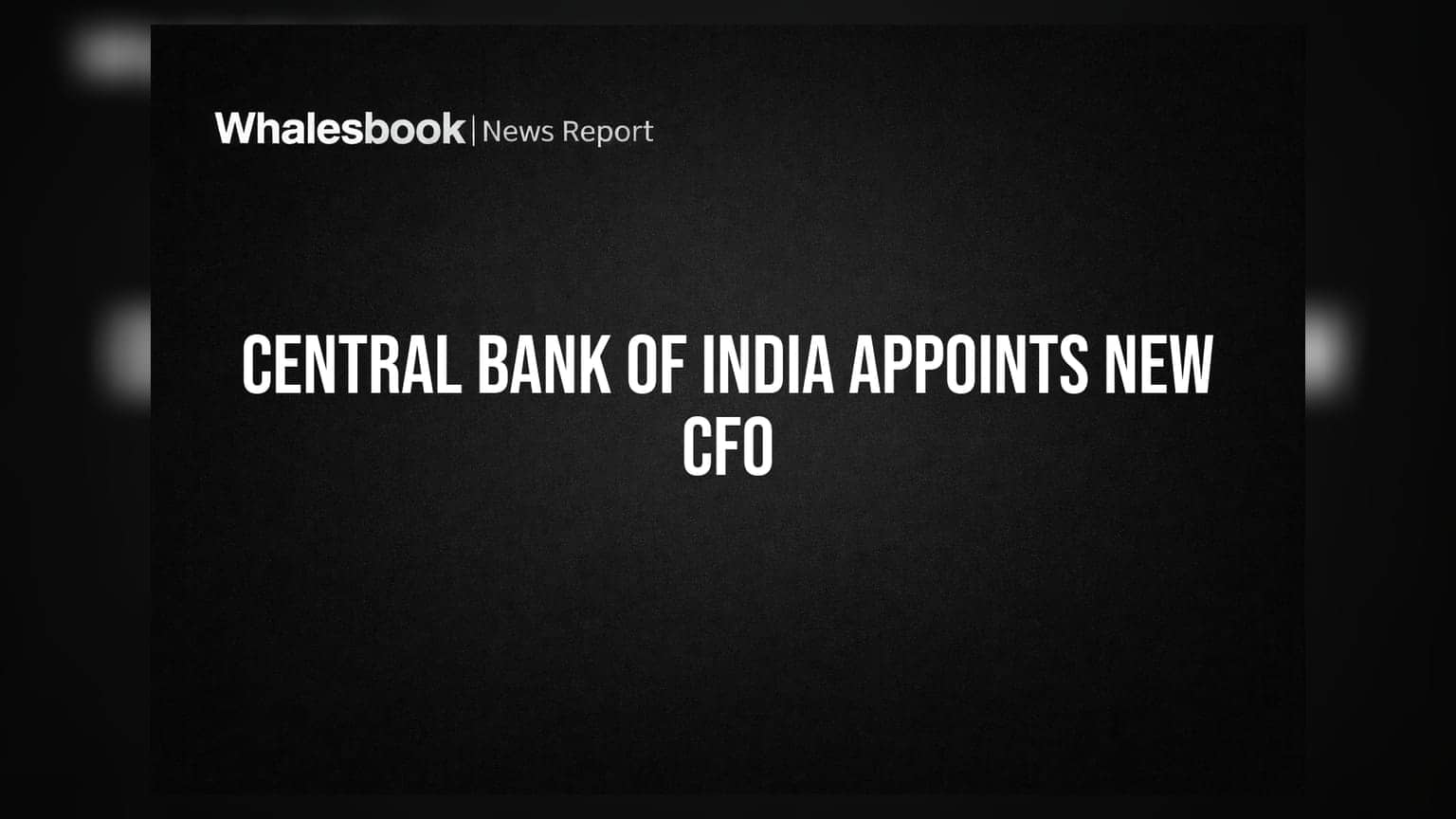 Central Bank of India Appoints New CFO, Sets AGM Date for July 17, 2026