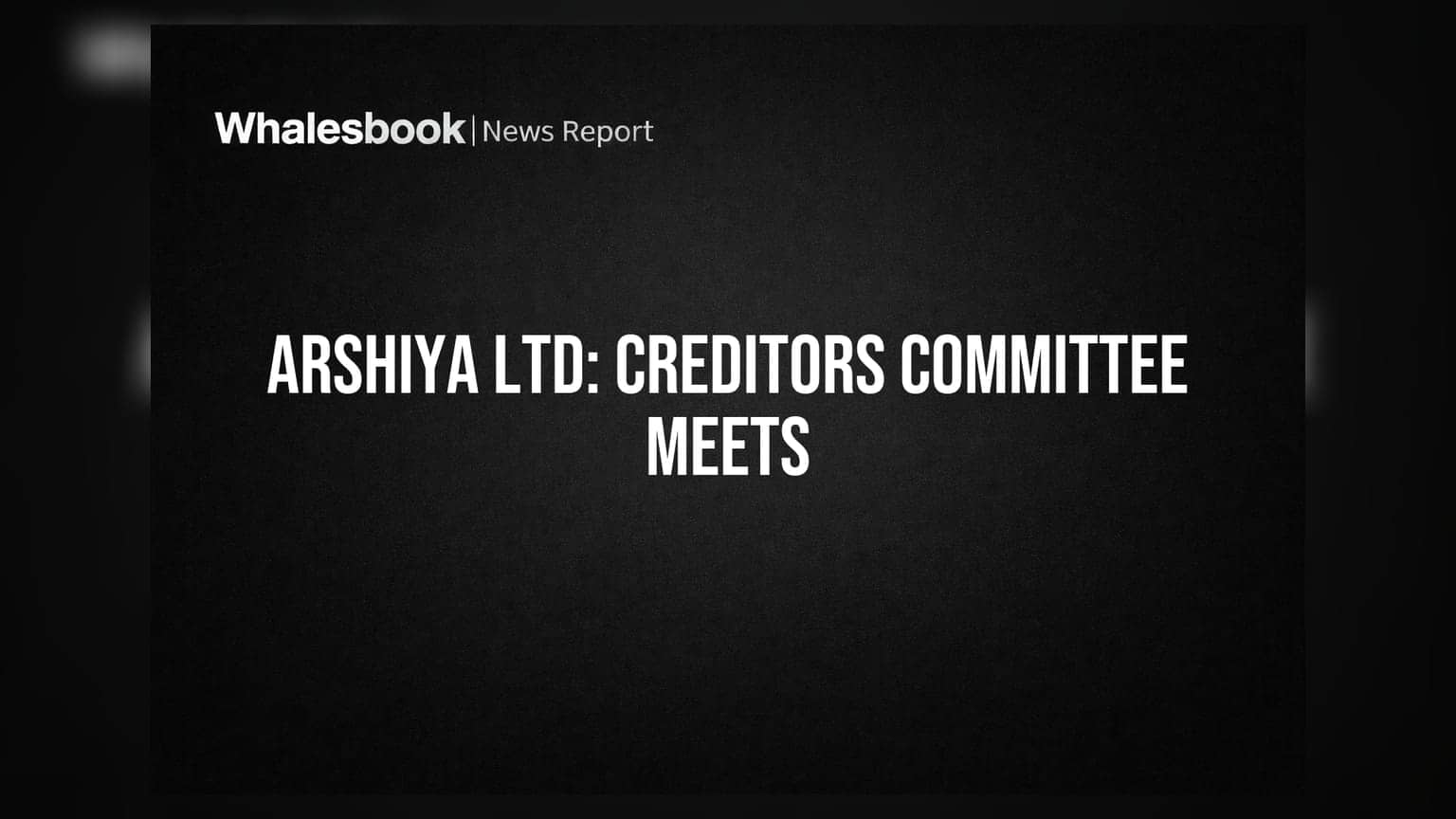 Arshiya Ltd Holds 16th Creditors Committee Meeting on Insolvency Process
