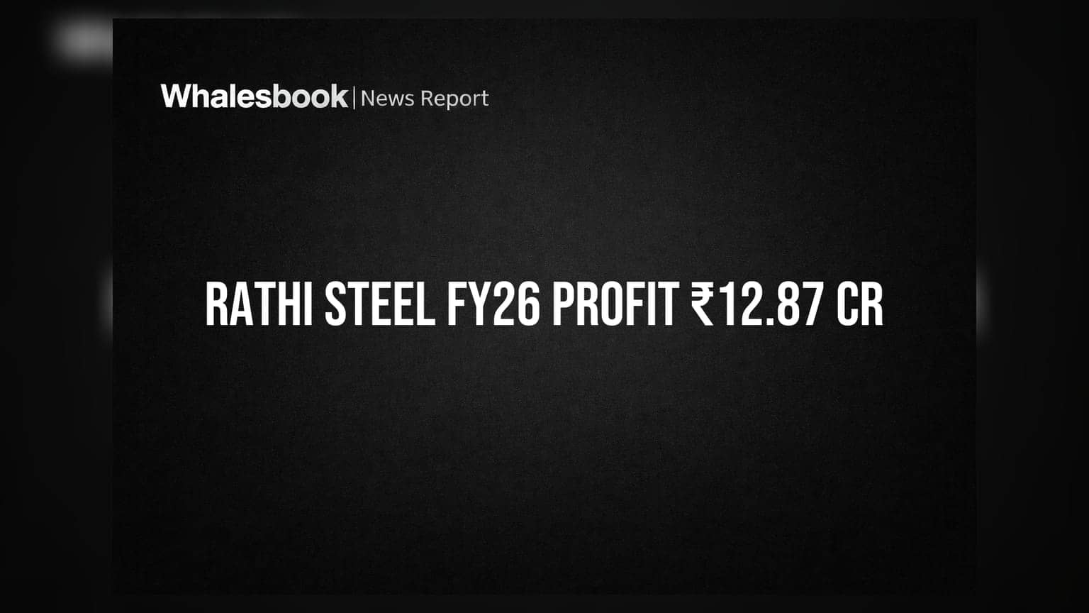 Rathi Steel & Power: FY26లో ₹12.87 కోట్ల లాభం.. కెపాసిటీ పెంపుపై ఫోకస్!