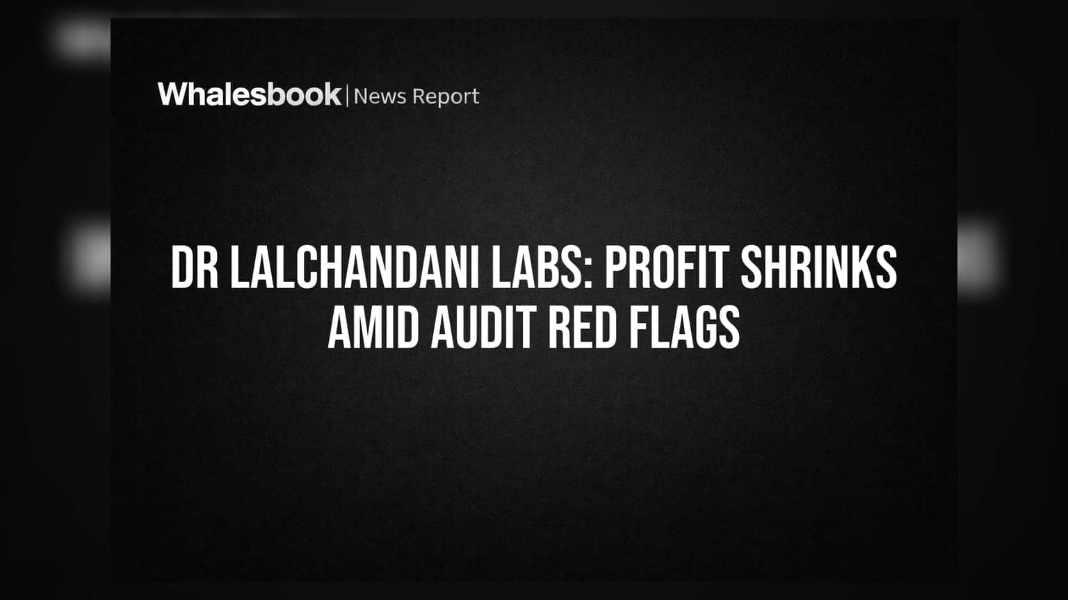 Dr Lalchandani Labs Reports Marginal Profit Amid Auditor Qualifications and Defaults