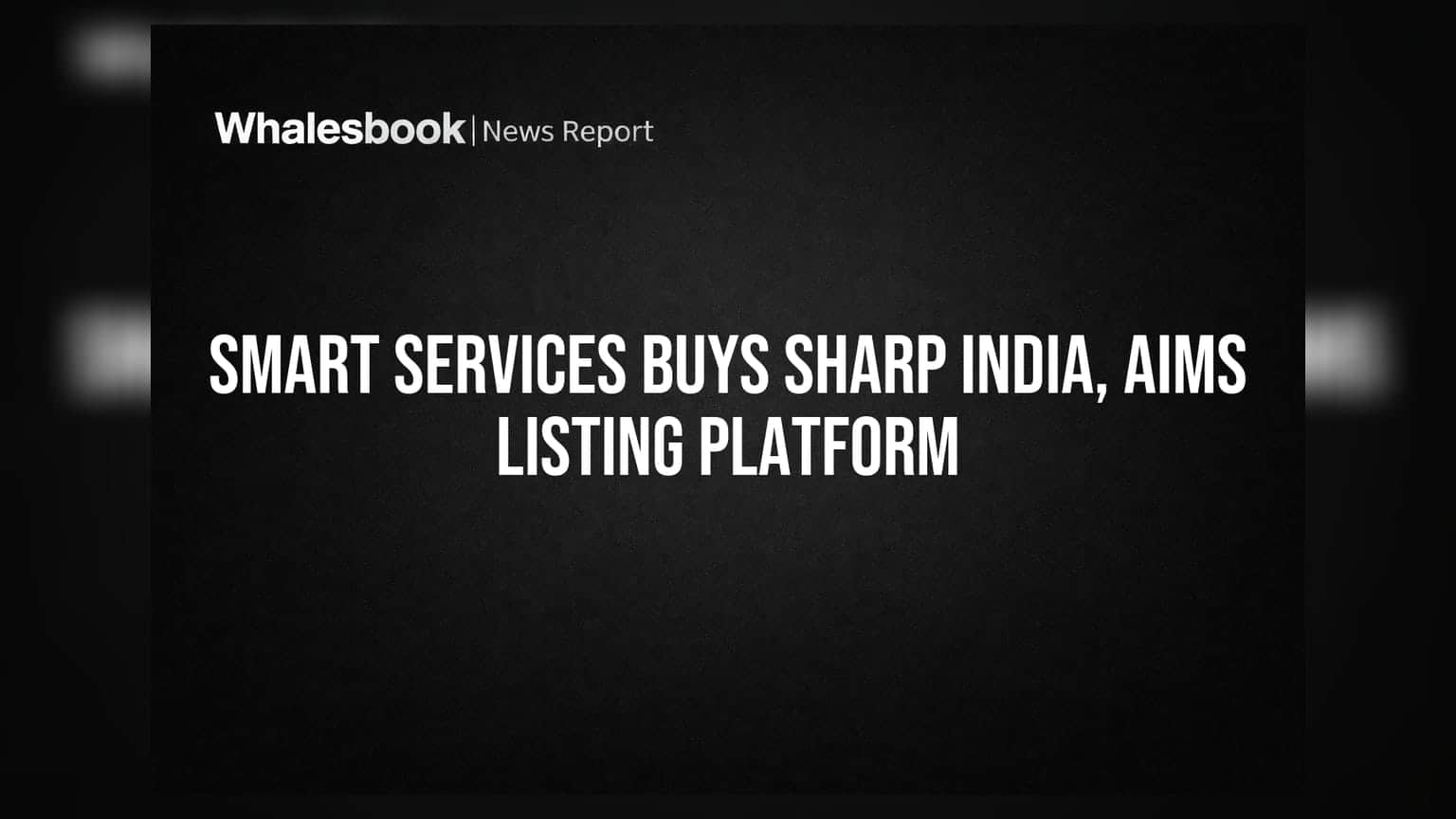 Smart Services to acquire Sharp India for ₹6.48 crore via open offer