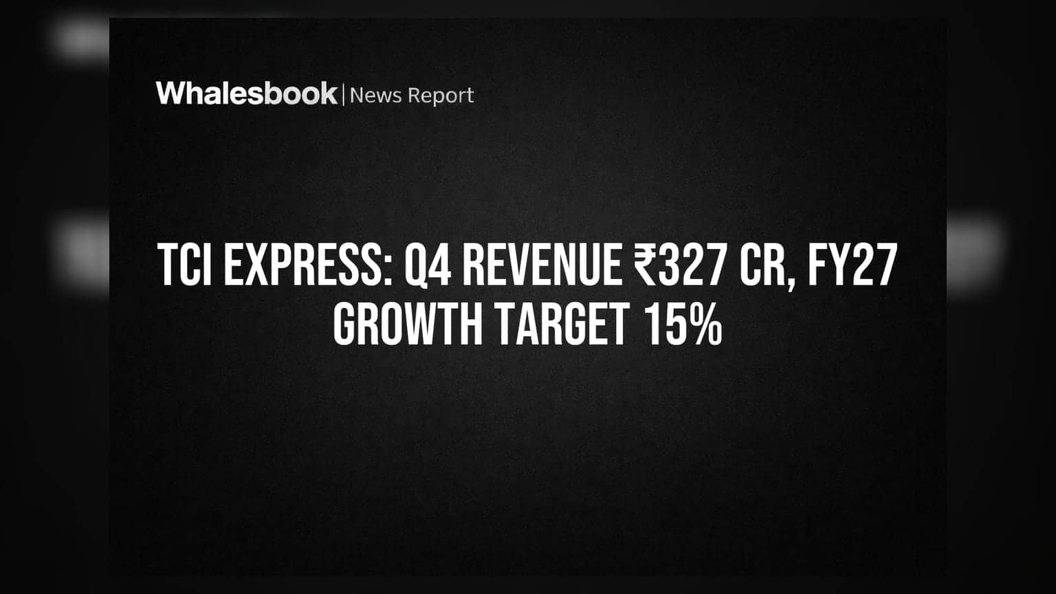 TCI Express Posts Q4 Revenue of ₹327 Crore, Guides for 15% Growth