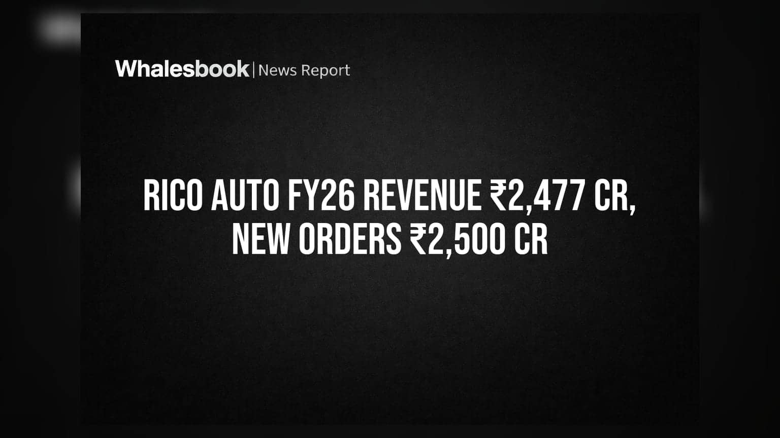 Rico Auto Industries FY26 Revenue at ₹2,477 Cr, Wins ₹2,500 Cr Orders