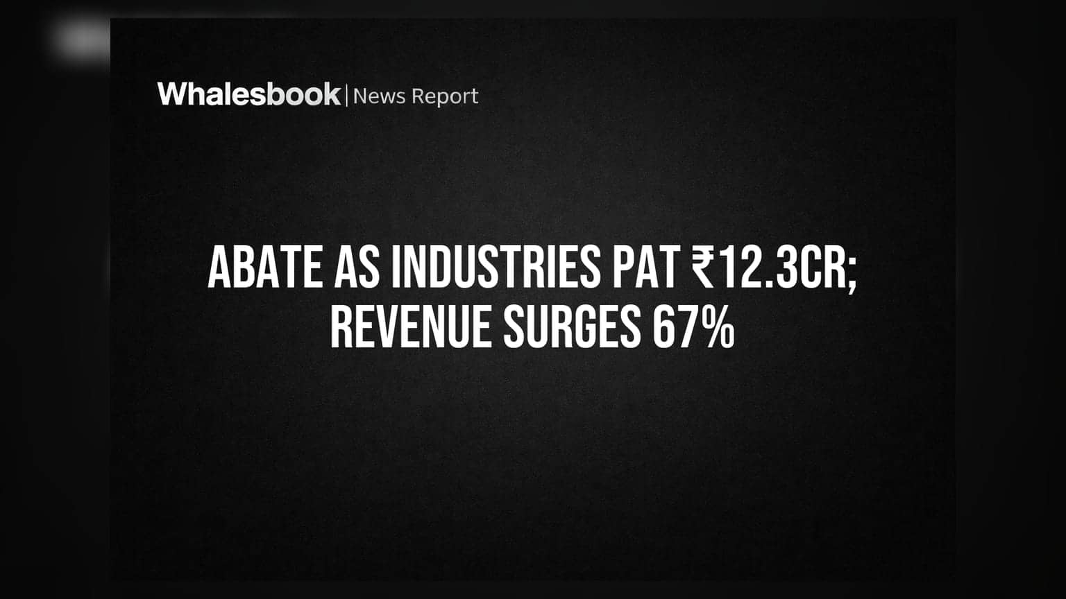 Abate AS Industries: ₹12.3 कोटींचा नफा, महसुलात ६७% वाढ!