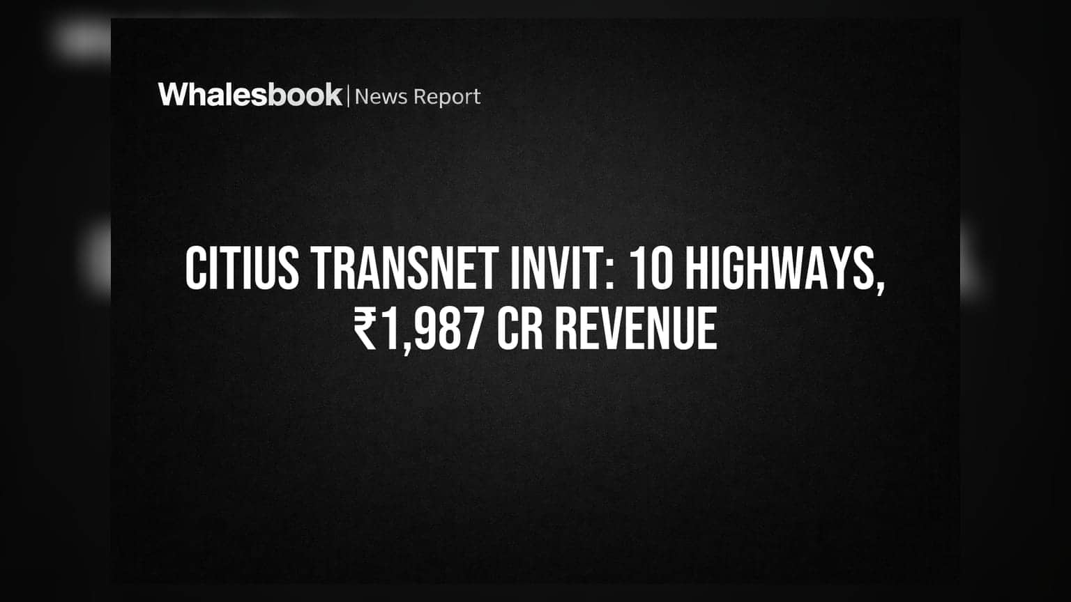 Citius TransNet InvIT: FY25 मध्ये ₹1,987 कोटी महसूल, 10 हायवे मालमत्तांसह 6.5% ट्राफिक वाढ