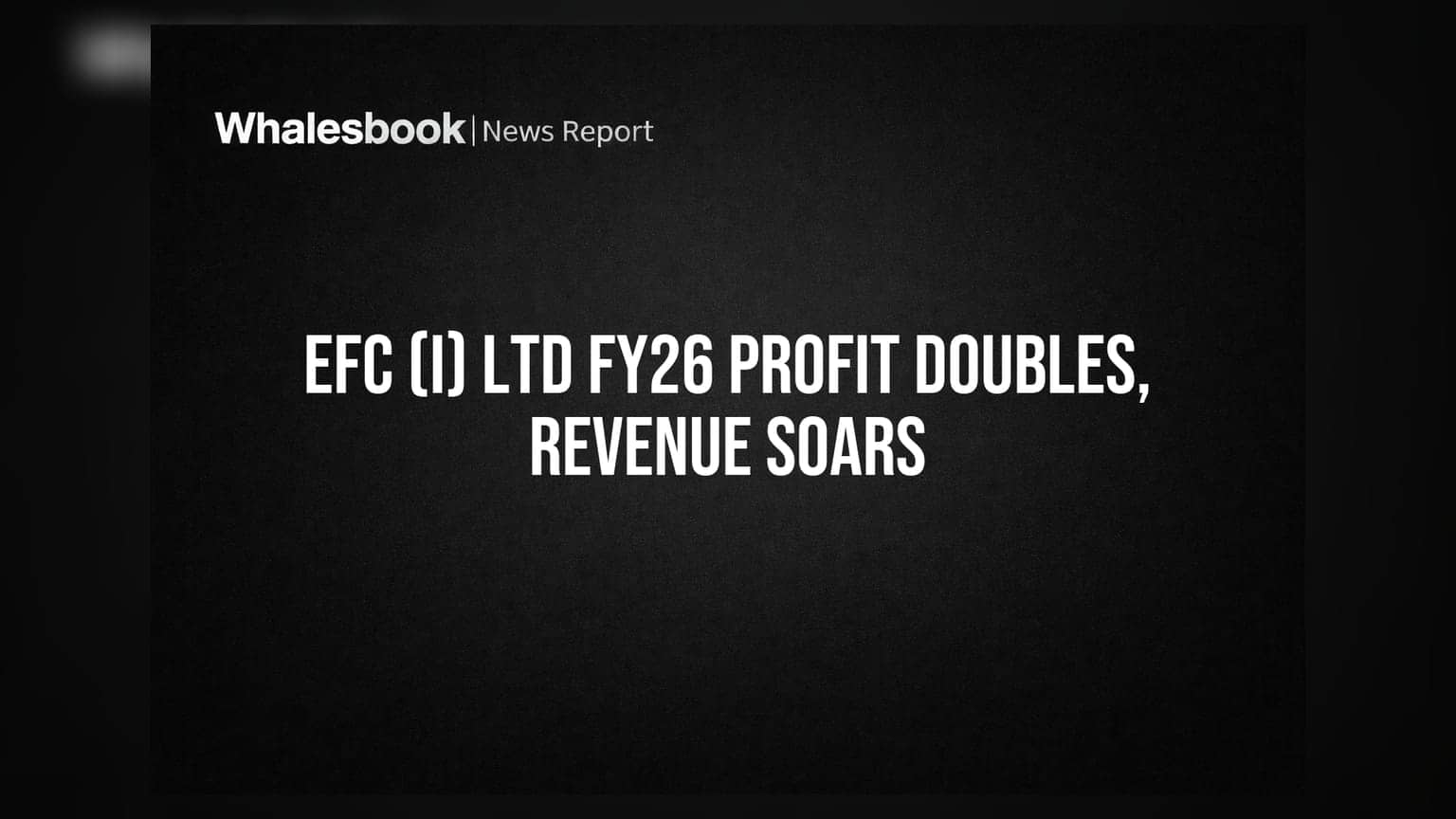EFC (I) Ltd चे FY26 मध्ये दमदार प्रदर्शन! महसुलात **58%** वाढ, नफा दुप्पट