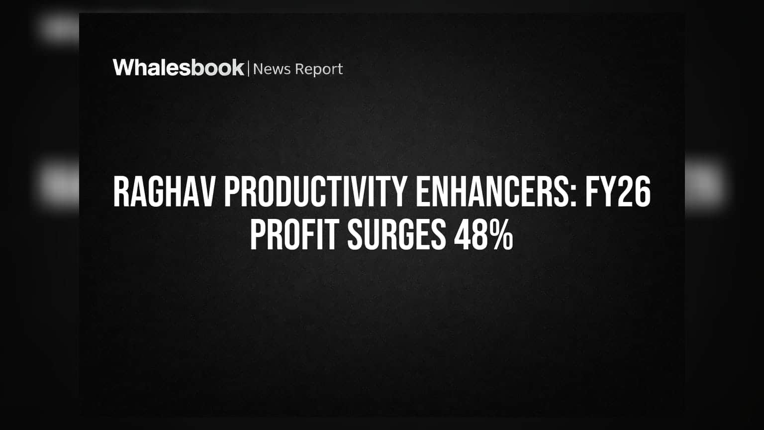 Raghav Productivity Enhancers: FY26లో దుమ్ము దులిపిన RPEL.. ఆదాయం 28.76% జంప్, లాభం 48.22% మత్తెక్కింపు!