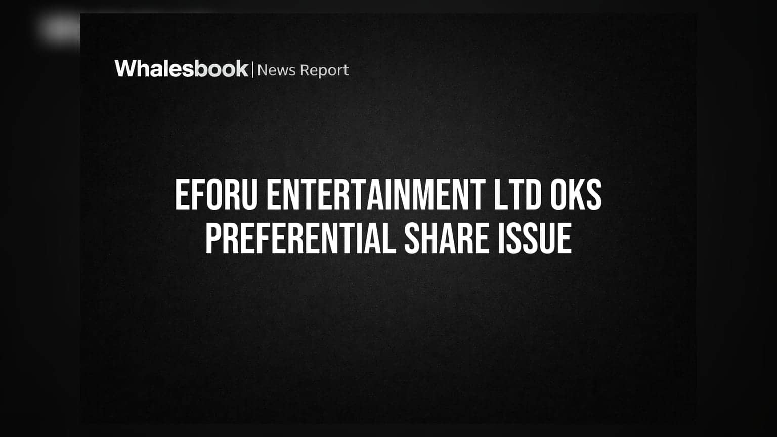 Eforu Entertainment Ltd Gets Shareholder Nod for Preferential Equity Issue