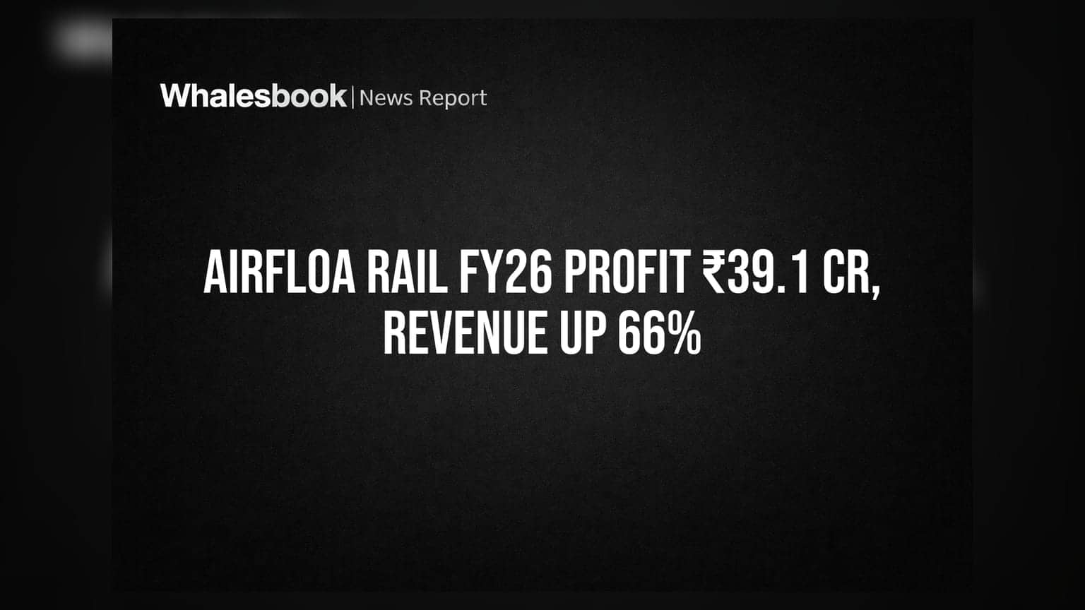 Airfloa Rail Tech: ਕੰਪਨੀ ਨੇ ਕੀਤਾ ਸ਼ਾਨਦਾਰ ਪ੍ਰਦਰਸ਼ਨ! FY26 'ਚ ₹39.1 ਕਰੋੜ ਦਾ ਮੁਨਾਫਾ, ਮਾਲੀਆ ₹319.6 ਕਰੋੜ.