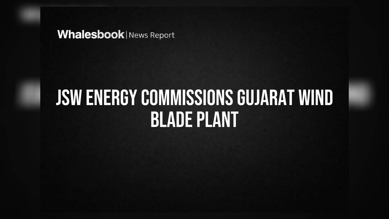 JSW Energy commissions Gujarat wind blade plant; boosts capacity