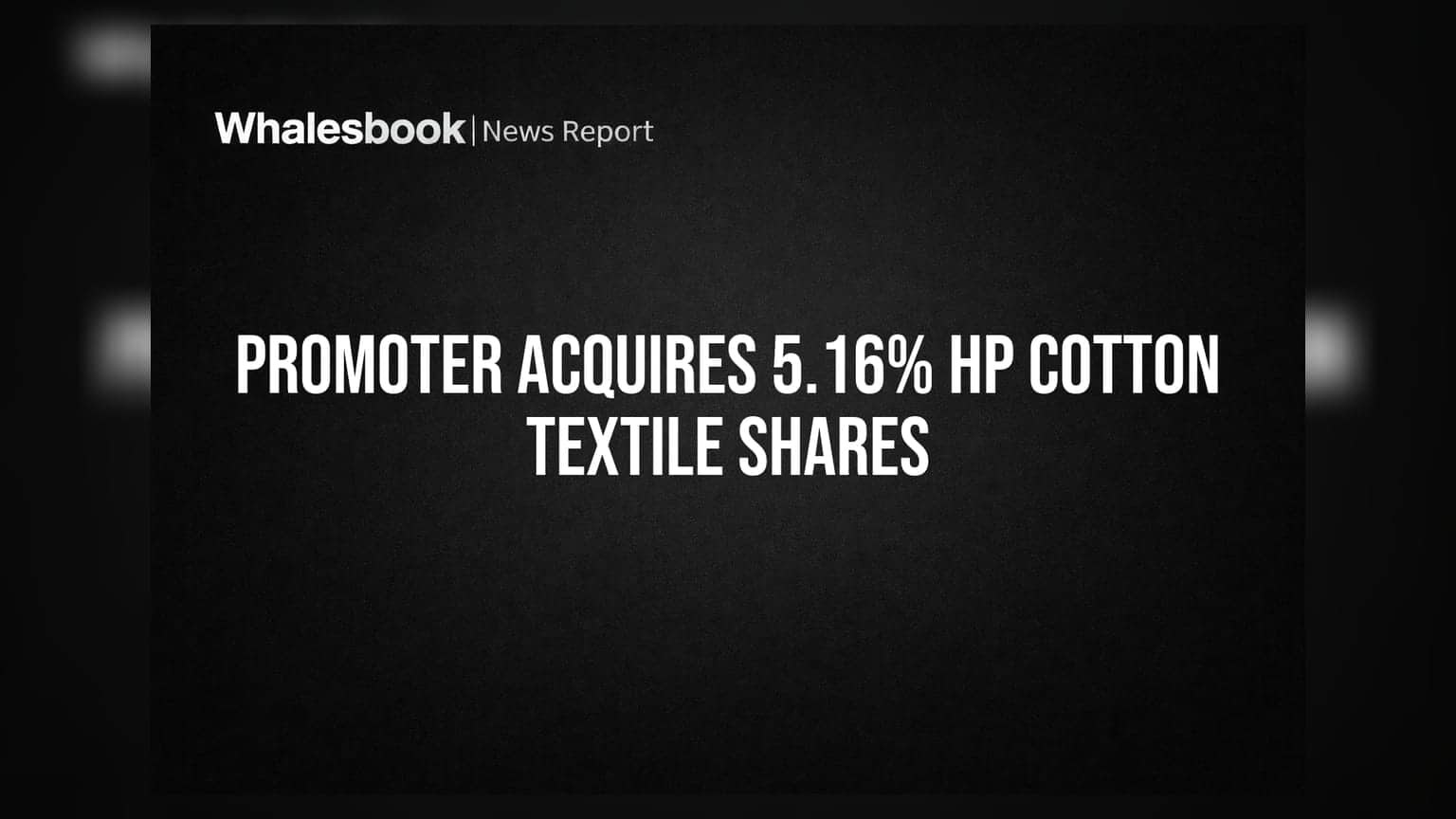 HP Cotton Textile Mills Promoter Kailash Kumar Agarwal Acquires 5.16% Stake
