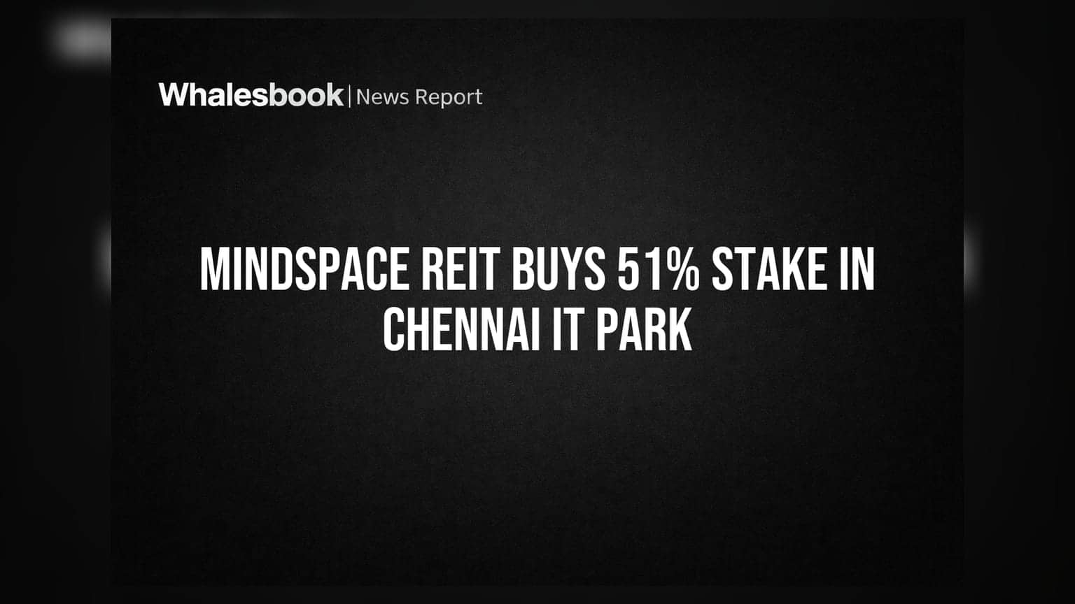 Mindspace REIT acquires 51% stake in Chennai IT Park adding 2.6 million sq ft
