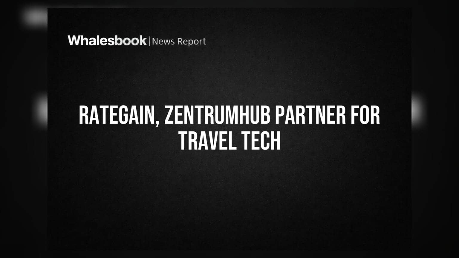 RateGain Travel Technologies partners with ZentrumHub for unified travel connectivity.