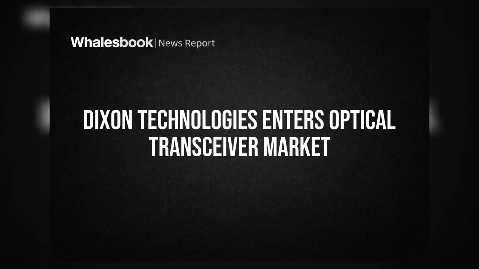 Dixon Technologies: ஜெம்டெக் உடன் கைகோர்த்தது! ஆப்டிகல் டிரான்ஸ்சீவர் உற்பத்தியில் புதிய கூட்டணி!
