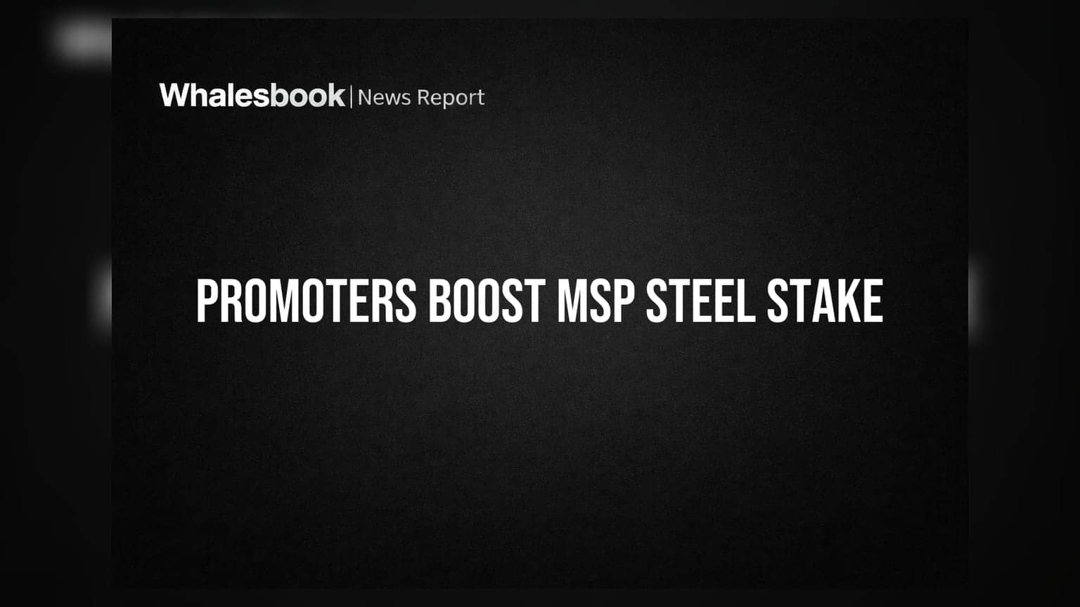 MSP Steel & Power: புரமோட்டர் குழு வாங்கியது ₹14.5 கோடி மதிப்புள்ள பங்குகள்!