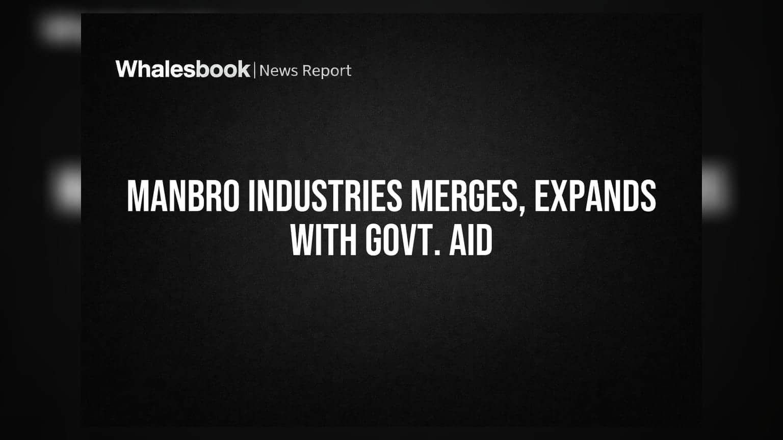Manbro Industries to Merge, Eyes ₹325 Crore Expansion with ₹600 Crore Assam Incentives