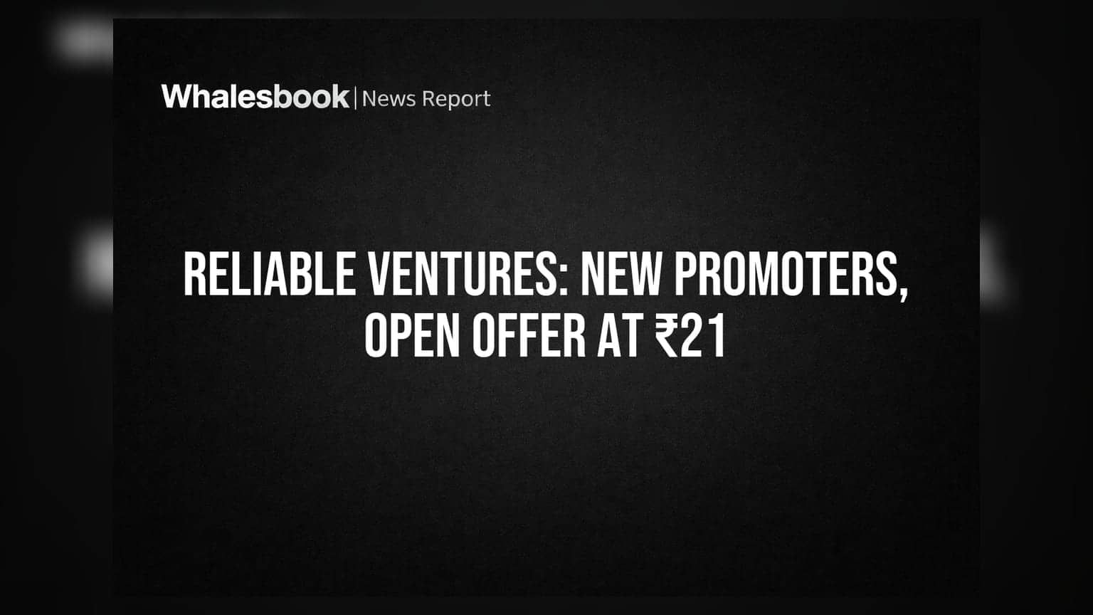 Reliable Ventures India Ltd: புதிய உரிமையாளர்கள் பொறுப்பேற்பு! ₹21-க்கு ஓப்பன் ஆஃபர் அறிவிப்பு