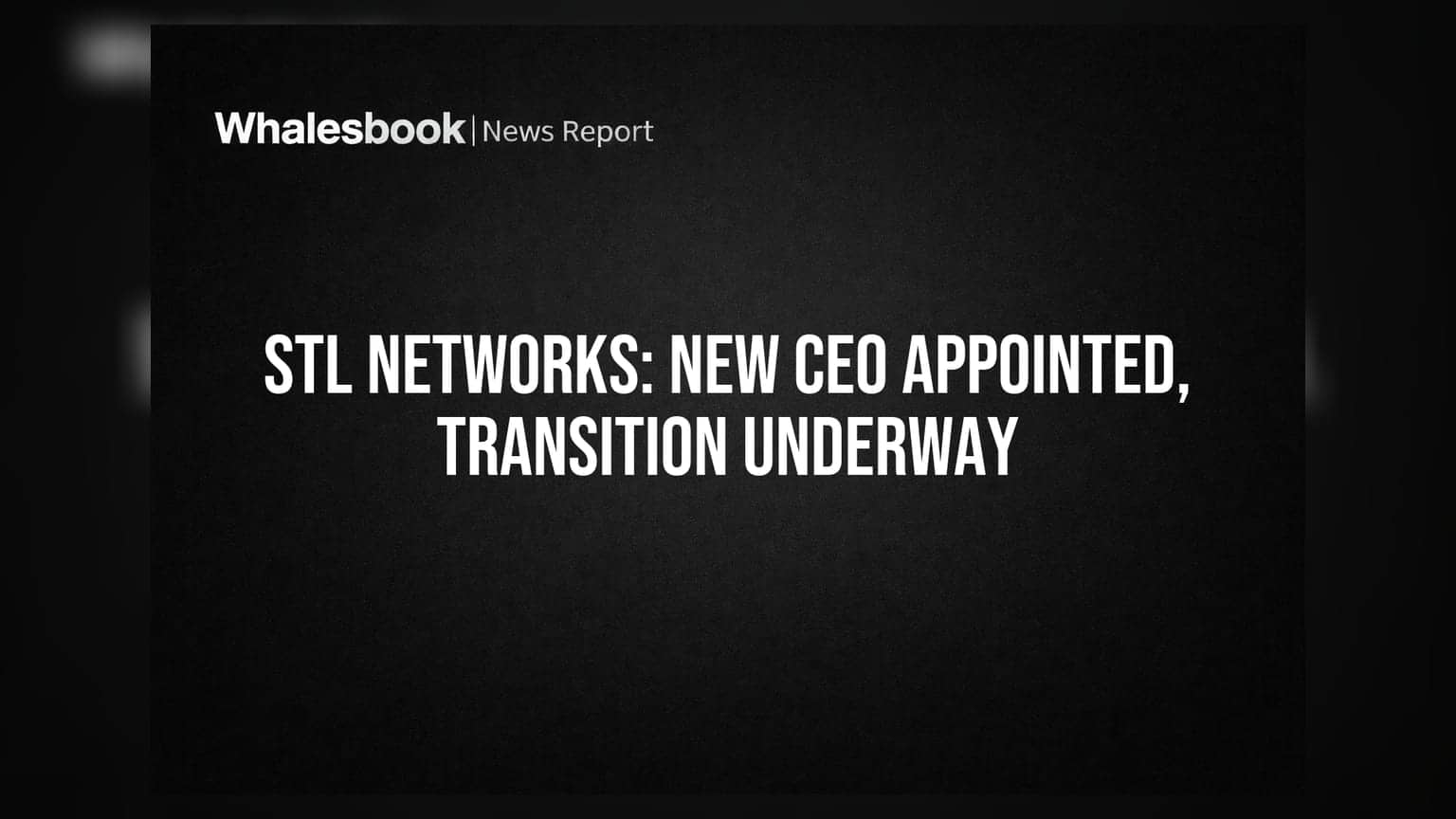 STL Networks Appoints Interim CEO, Eyes Smooth Leadership Transition