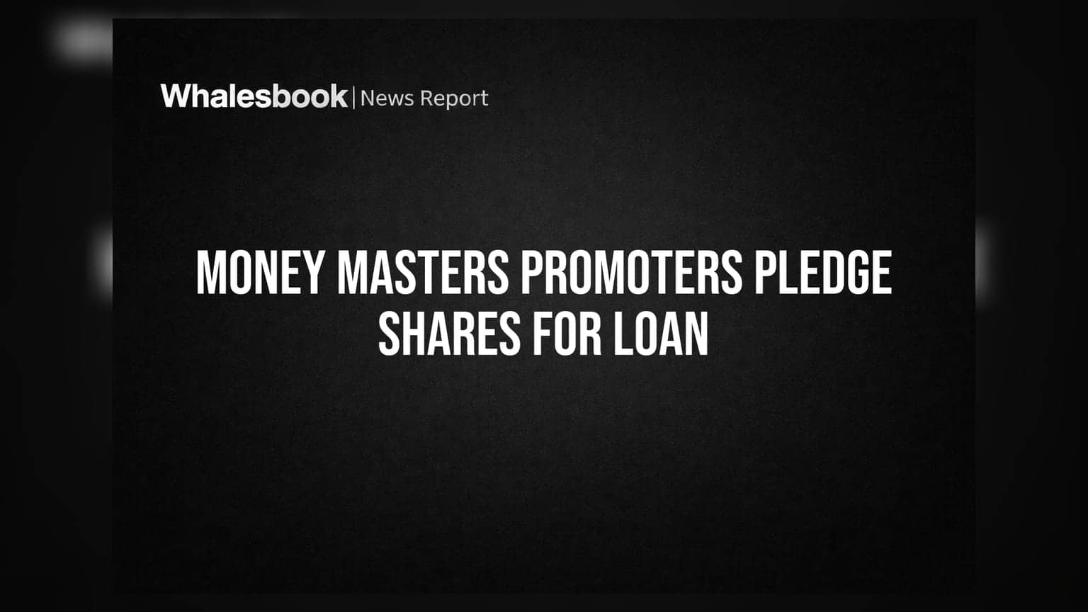 Money Masters Promoters: பங்குச் சந்தையில் அதிர்ச்சி! சொந்த கடனுக்காக 26.78% பங்குகள் அடகு!