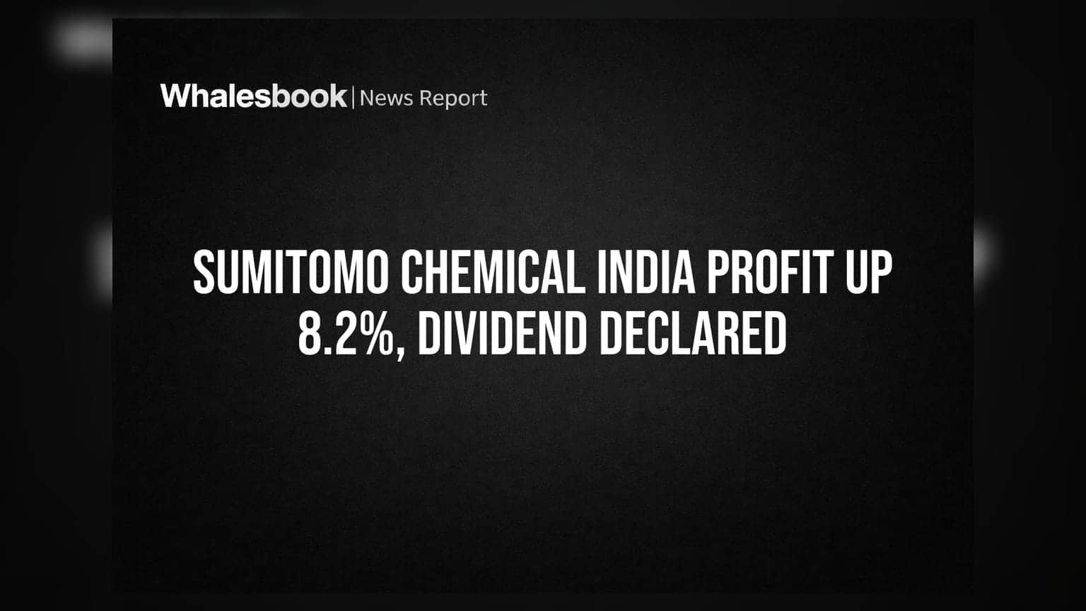 Sumitomo Chemical India Reports 8.2% Profit Growth to ₹543 Crore, Declares 13% Dividend