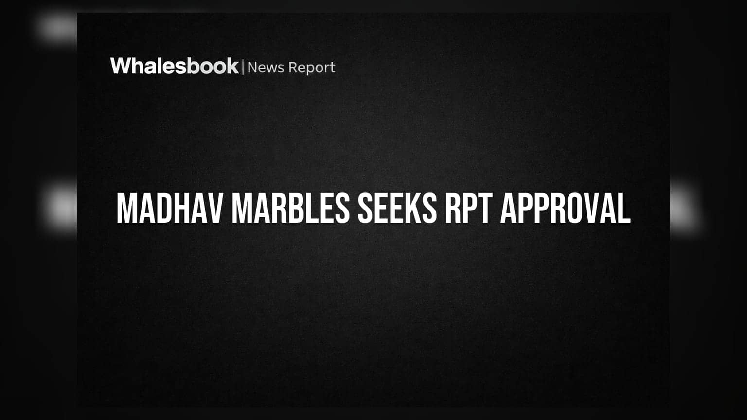Madhav Marbles & Granites: ₹100 கோடி முக்கிய டீல்கள் - பங்குதாரர் ஒப்புதலுக்கு அழைப்பு!