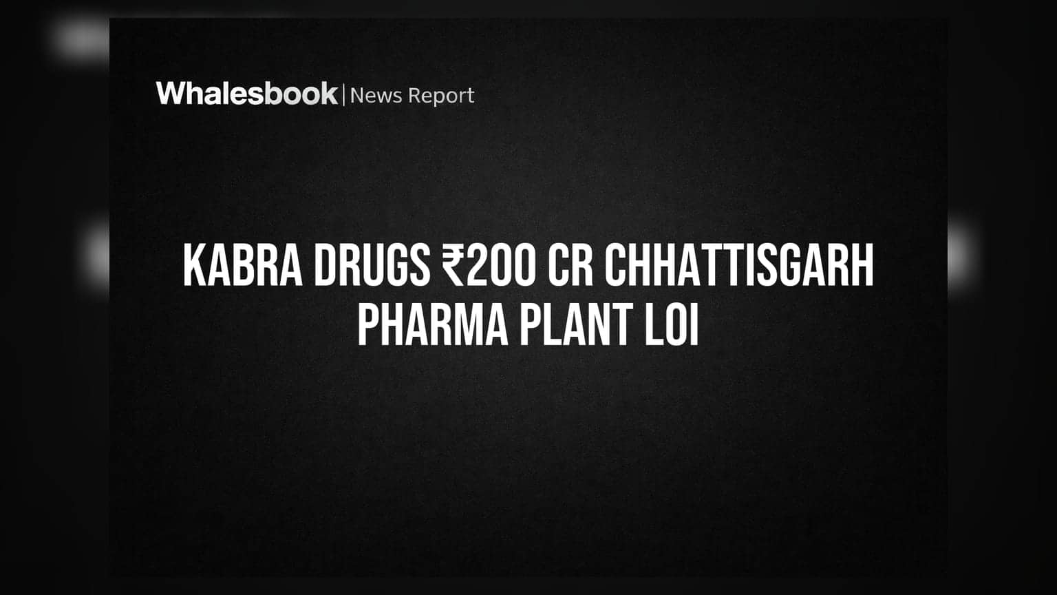 Kabra Drugs plans ₹200 Crore pharma plant in Chhattisgarh after LOI