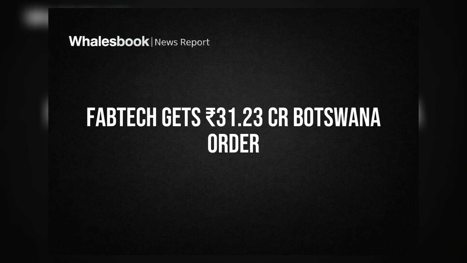 Fabtech Technologies Wins ₹31.23 Crore Botswana Vaccine Institute Order