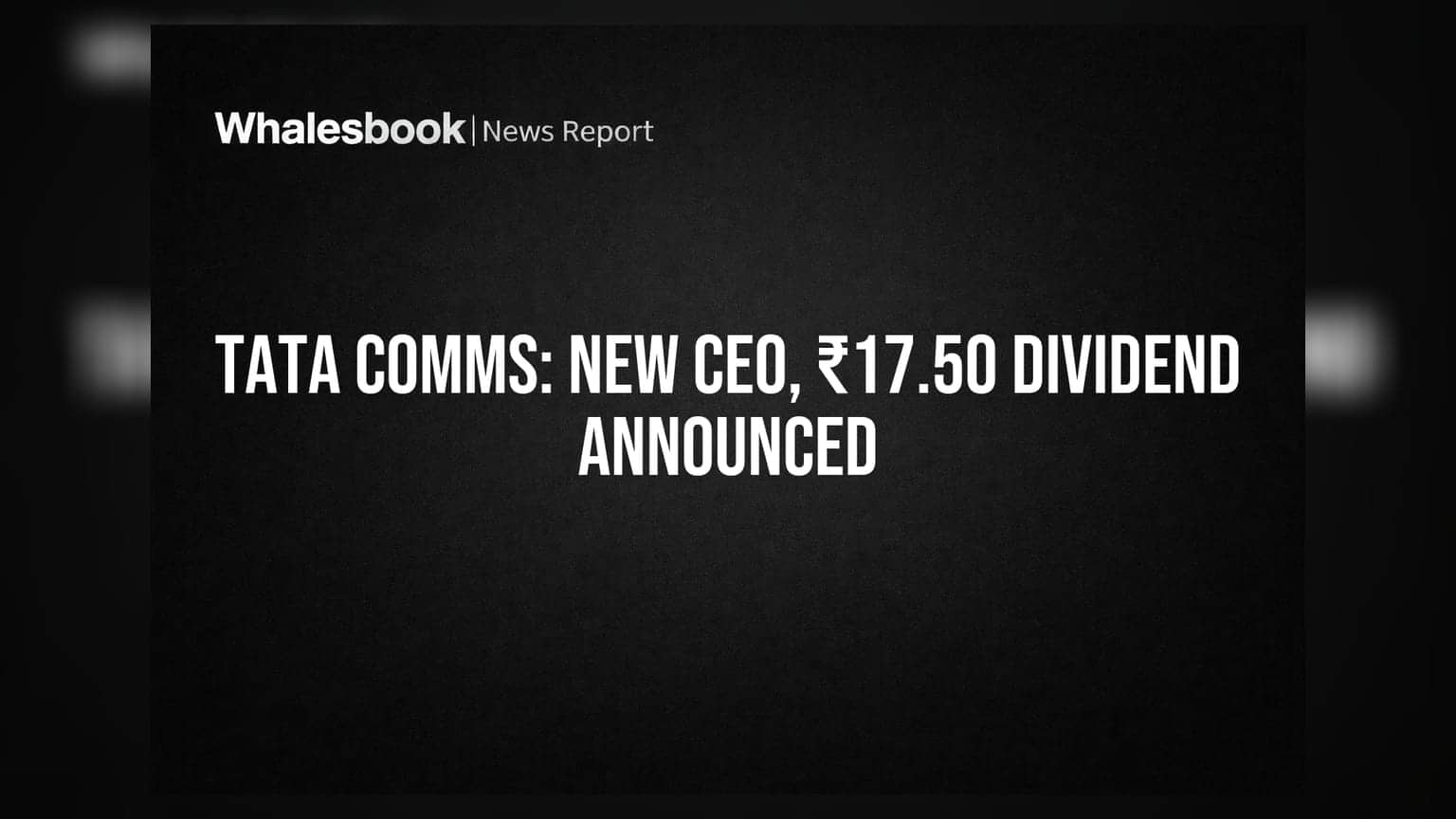 Tata Communications: नवा MD & CEO आला, ₹17.50 चा लाभांश जाहीर!