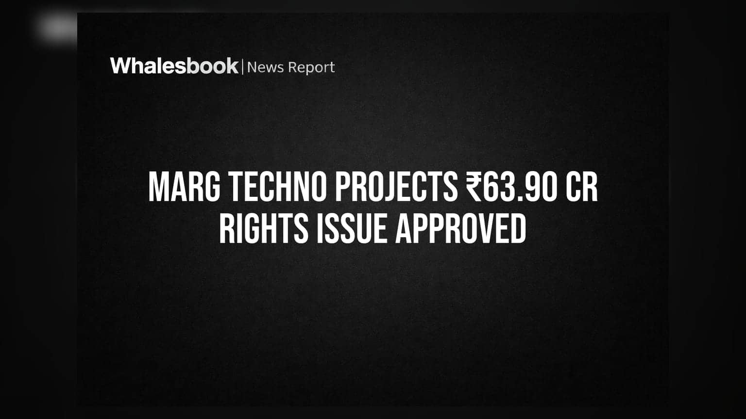 Marg Techno Projects Rights Issue: ₹63.90 કરોડ એકત્ર કરશે કંપની, જાણો શું છે પ્લાન?