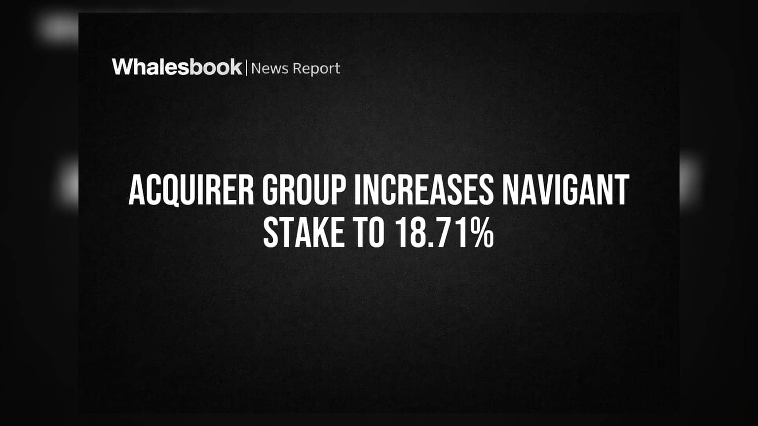 Navigant Corporate Advisors: Acquirer Group Boosts Stake to 18.71% via Open Market Purchase