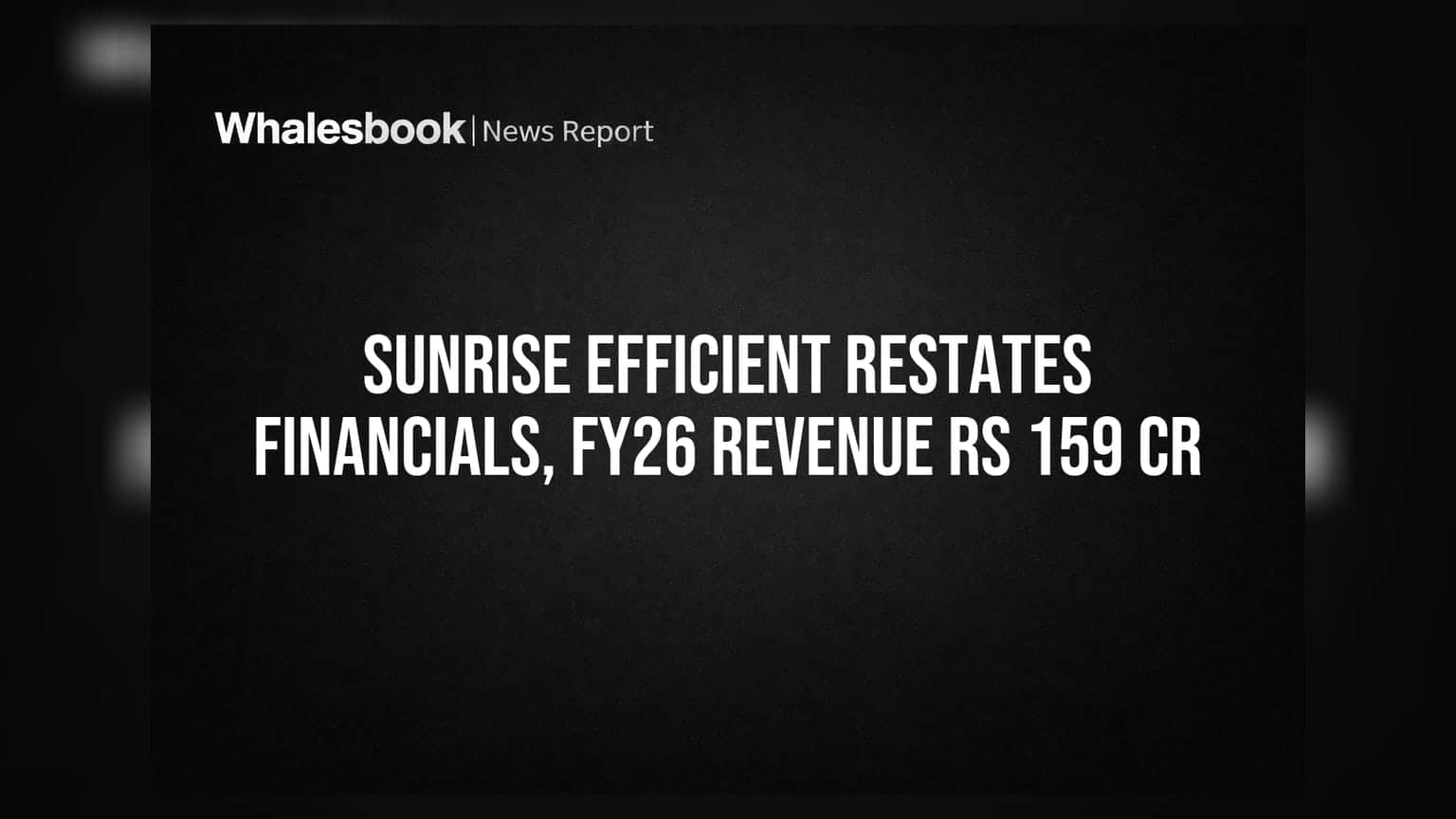 Sunrise Efficient Marketing Ltd: ਫਾਈਨੈਂਸ਼ੀਅਲ ਰਿਪੋਰਟ ਦੁਬਾਰਾ ਜਮ੍ਹਾਂ, FY26 ਮਾਲੀਆ ₹159 ਕਰੋੜ